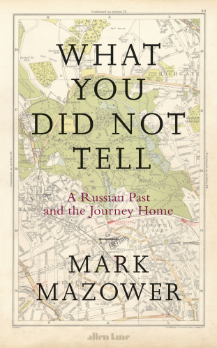 What you did not tell : a Russian past and the journey home