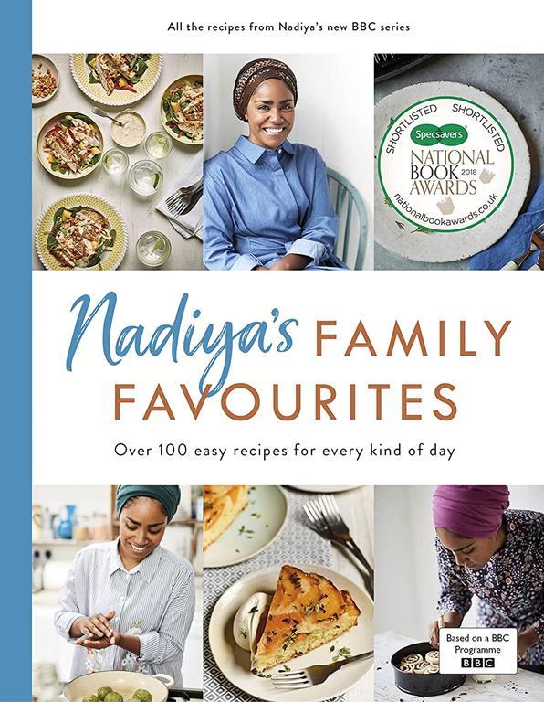 Nadiya's Family Favourites: Easy, beautiful and show-stopping recipes for every day from Nadiya's upcoming BBC TV series