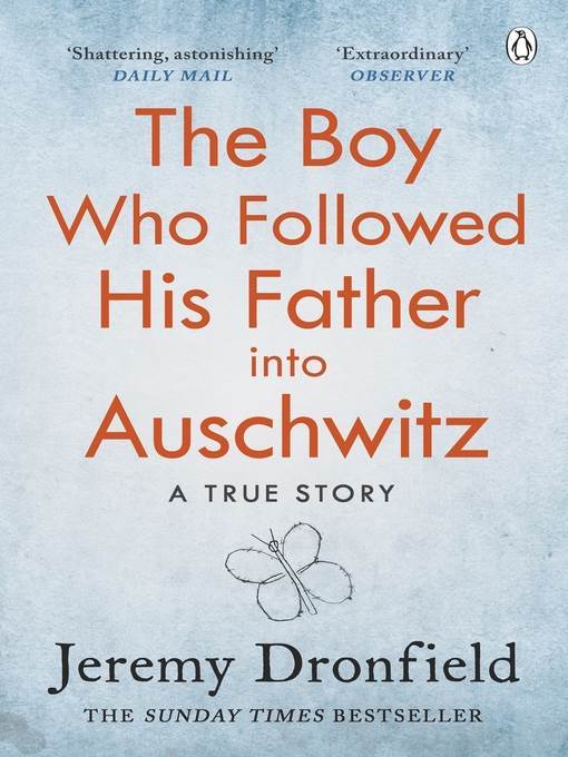 The Boy Who Followed His Father into Auschwitz