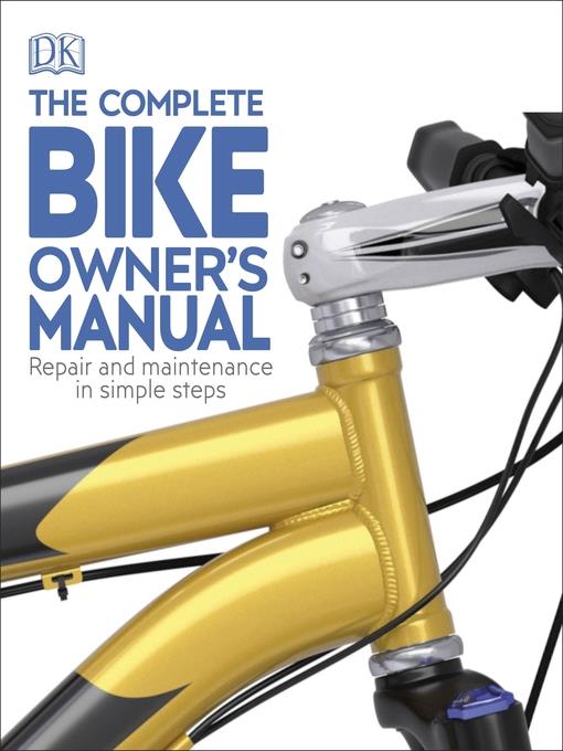 The Complete Bike Owner's Manual