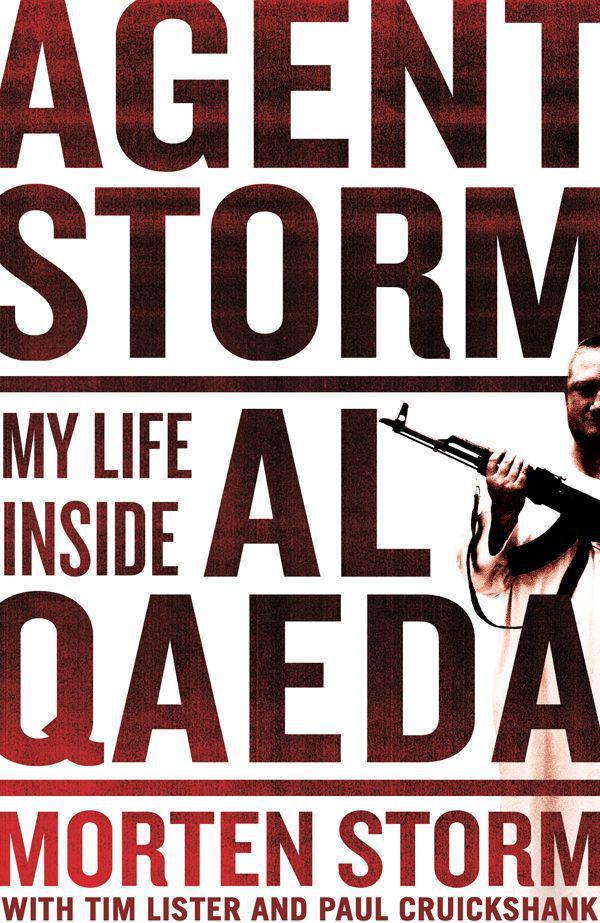 Agent Storm : a spy inside al-Qaeda