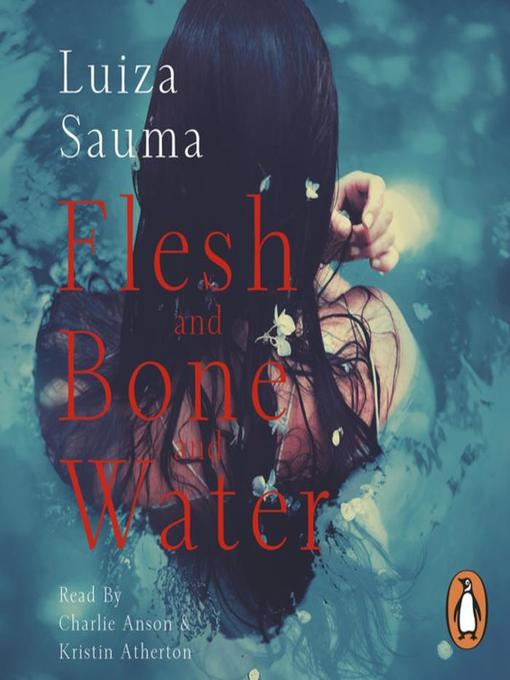 Flesh and Bone and Water