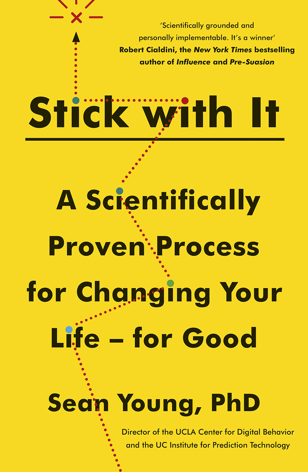 Stick with it : a scientifically proven process for changing your life : for good