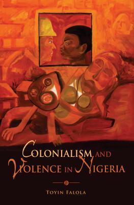 Colonialism and Violence in Nigeria