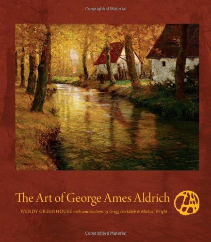 The Art of George Ames Aldrich the Art of George Ames Aldrich