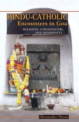 Hindu-Catholic Encounters in Goa