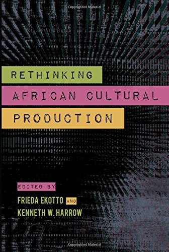 Rethinking African Cultural Production