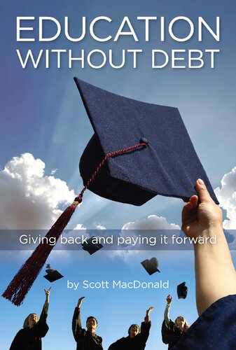 Education Without Debt : Giving Back andPaying It Forward.