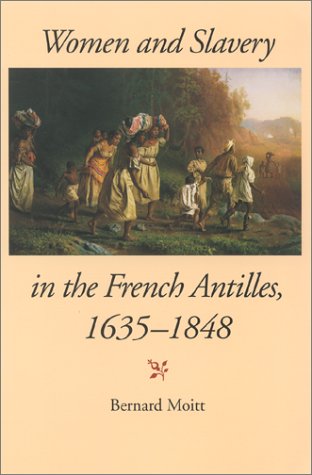 Women and Slavery in the French Antilles, 1635-1848