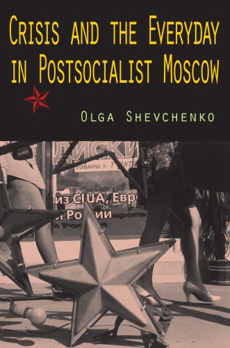 Crisis and the Everyday in Postsocialist Moscow