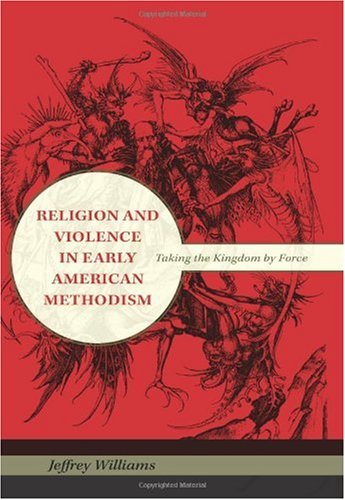 Religion and Violence in Early American Methodism