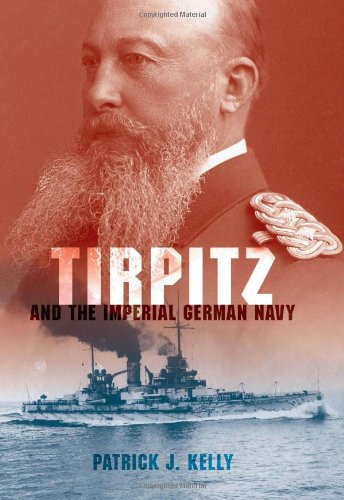 Tirpitz and the Imperial German Navy