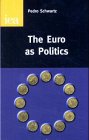 The Euro as Politics