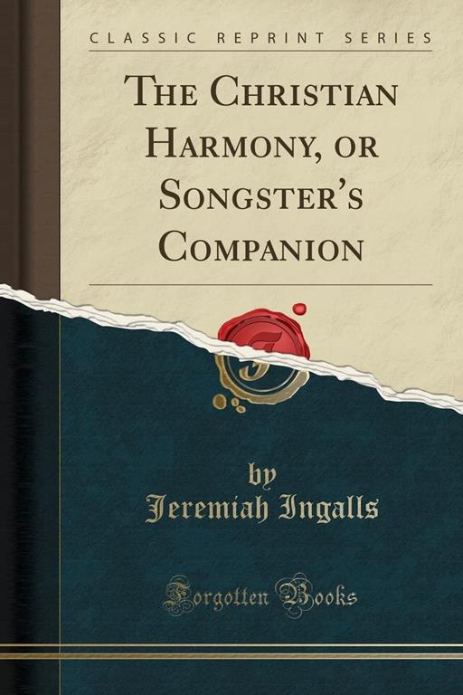 The Christian Harmony, or Songster's Companion (Classic Reprint)