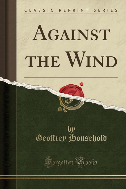 Against the Wind (Classic Reprint)