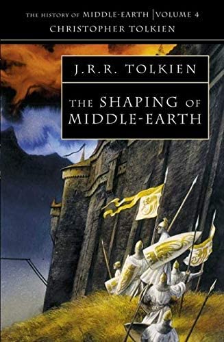 The Shaping of Middle-Earth: The Quenta, the Ambarkanta and the Annals (The History of Middle-Earth, Vol. 4)