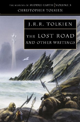 The Lost Road and Other Writings (The History of Middle-Earth Volume 5)