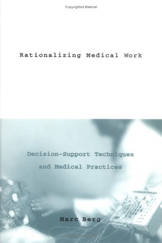 Rationalizing Medical Work