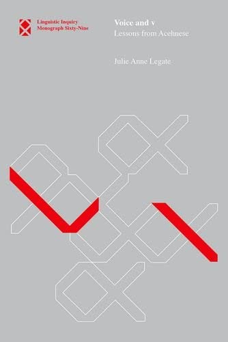 Voice and v: Lessons from Acehnese (Volume 69) (Linguistic Inquiry Monographs (69))