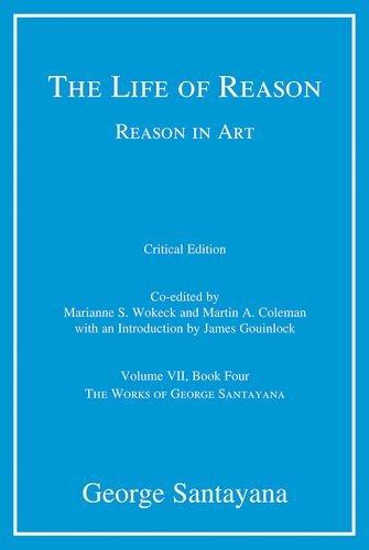 The Life of Reason or the Phases of Human Progress, Volume 7