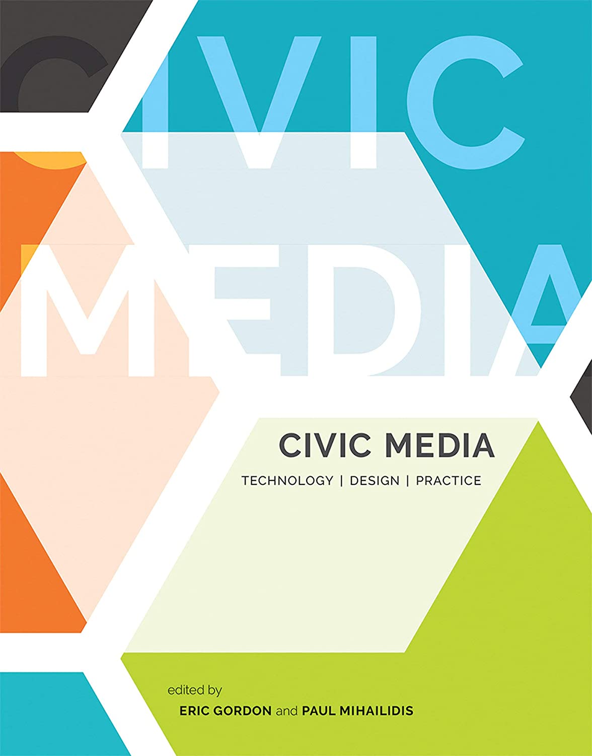 Civic Media: Technology, Design, Practice (The MIT Press)