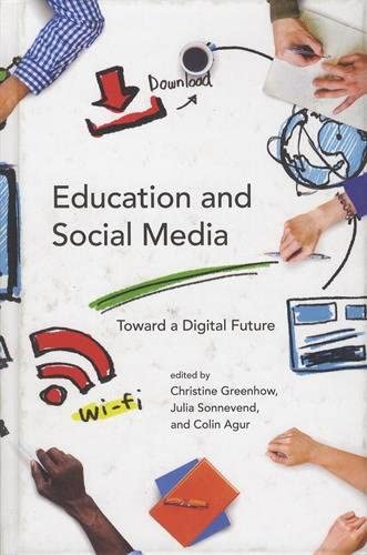 Education and Social Media: Toward a Digital Future (The John D. and Catherine T. MacArthur Foundation Series on Digital Media and Learning)