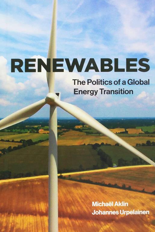 Renewables: The Politics of a Global Energy Transition (The MIT Press)