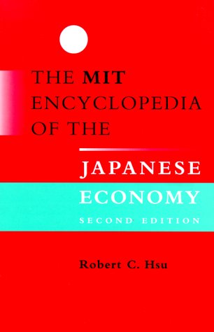 The Mit Encyclopedia of the Japanese Economy