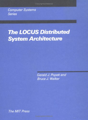 The Locus Distributed System Architecture