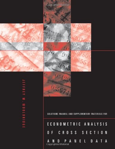 Solutions Manual and Supplementary Materials for Econometric Analysis of Cross Section and Panel Data