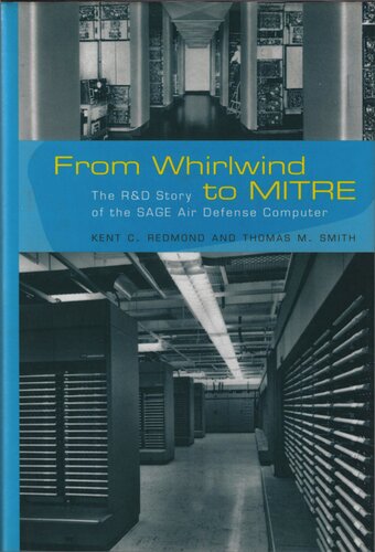 From Whirlwind to MITRE: The R&D Story of the SAGE Air Defense Computer (History of Computing)