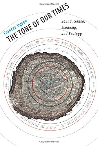 Tone of Our Times : Sound, Sense, Economy, and Ecology.