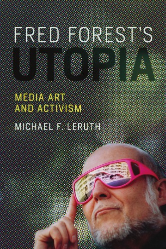 Fred Forest's utopia : media art and activism