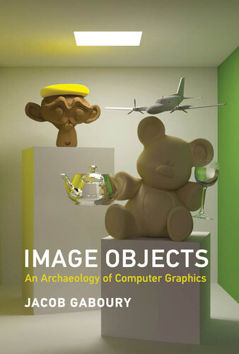 Image objects : an archaeology of computer graphics