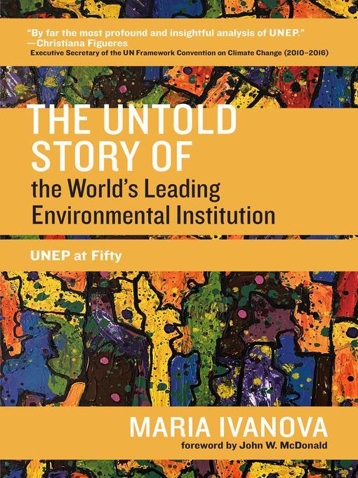 The Untold Story of the World's Leading Environmental Institution