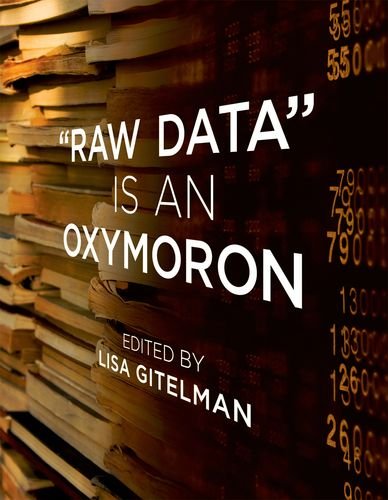 &quot;Raw Data&quot; Is An Oxymoron