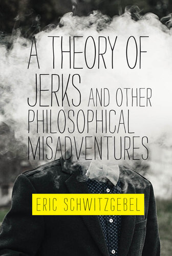 A Theory of Jerks and Other Philosophical Misadventures