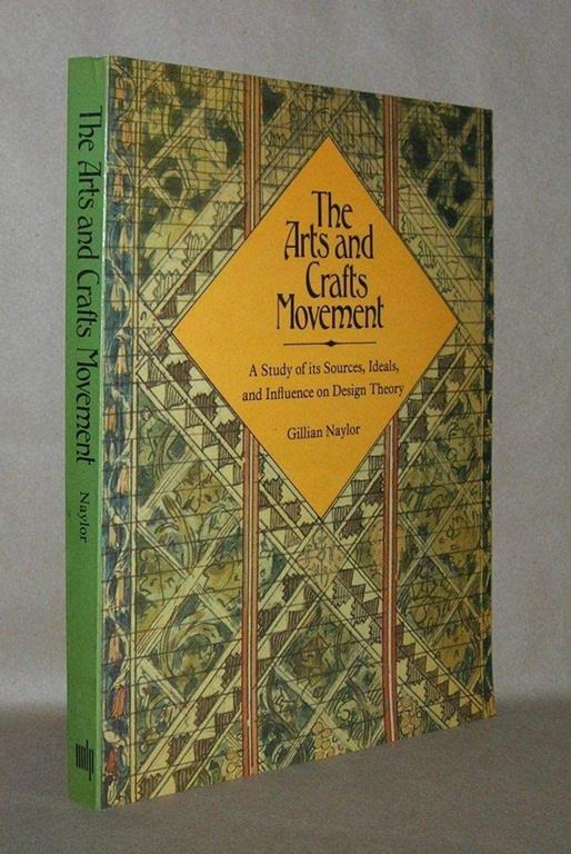 The Arts and  Crafts Movement: A Study of Its Sources, Ideals, and Influence on Design Theory