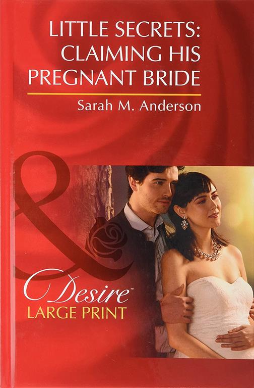 Little Secrets: Claiming His Pregnant Bride