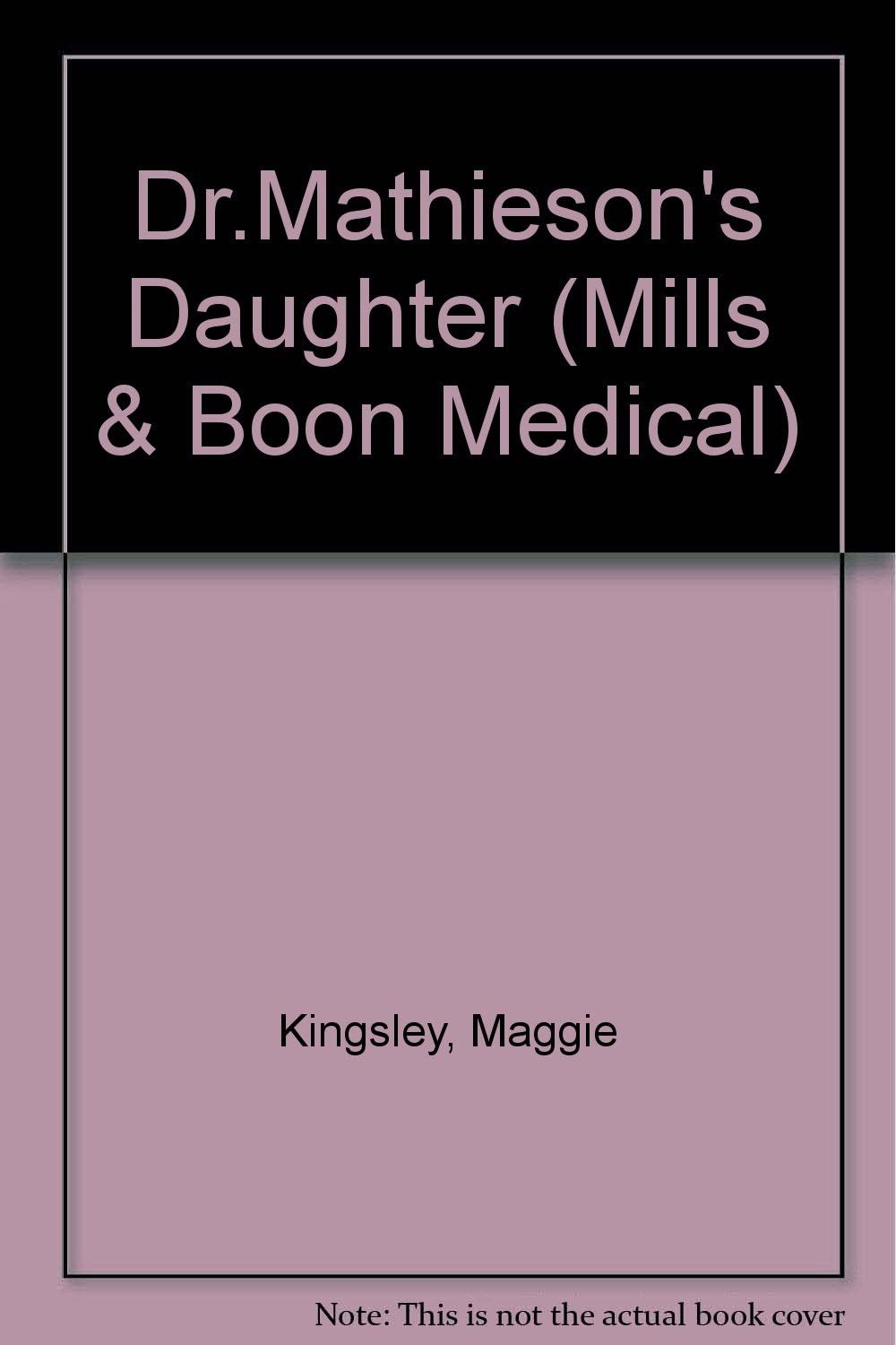 Dr. Mathieson's Daughter (Medical Romance)