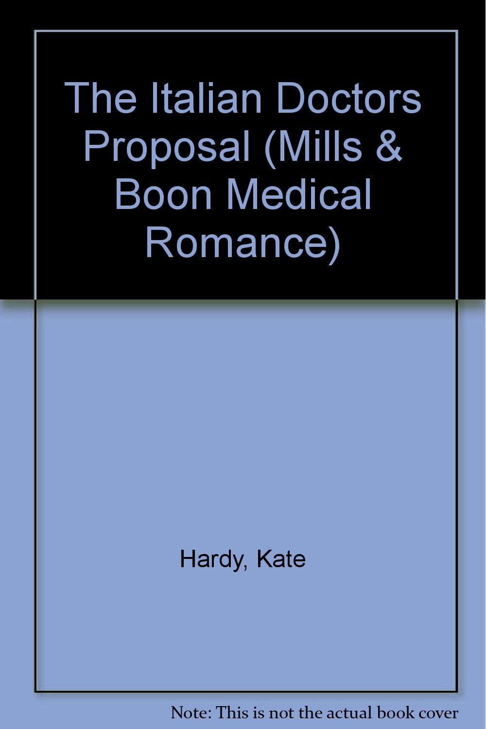 The Italian Doctors Proposal (Mills &amp; Boon Medical Romance)