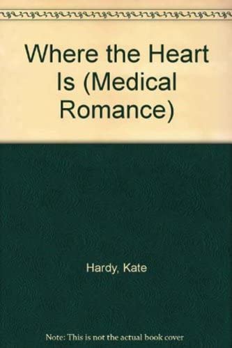 Where The Heart Is (Medical Romance)