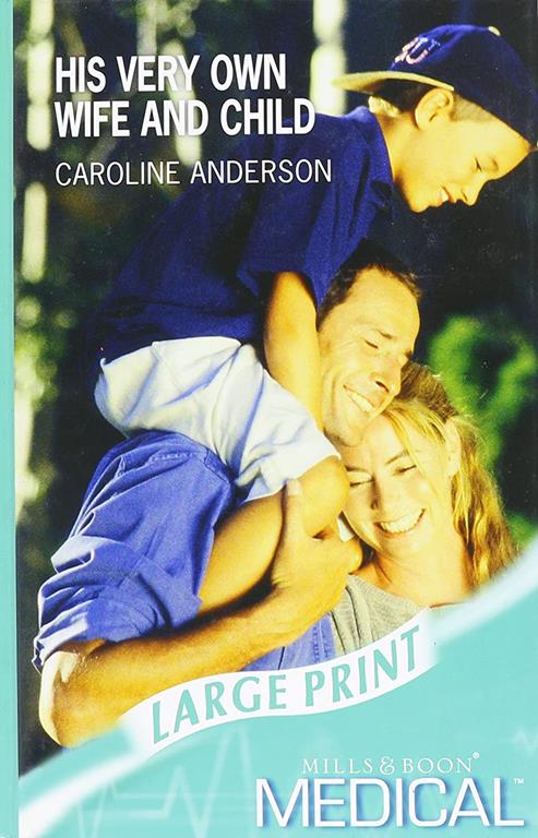 His Very Own Wife And Child (Medical Romance Large Print)