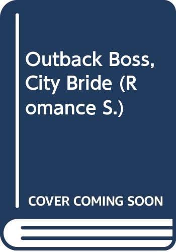 Outback Boss, City Bride (Romance)