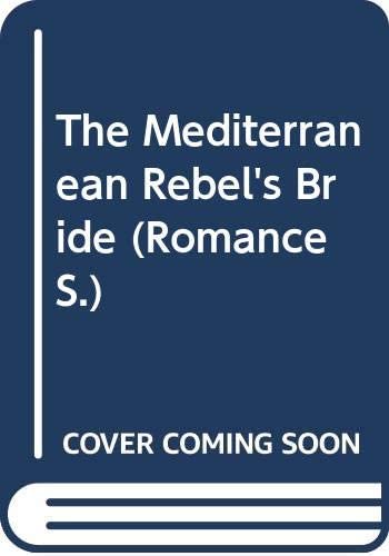 The Mediterranean Rebel's Bride (Romance)