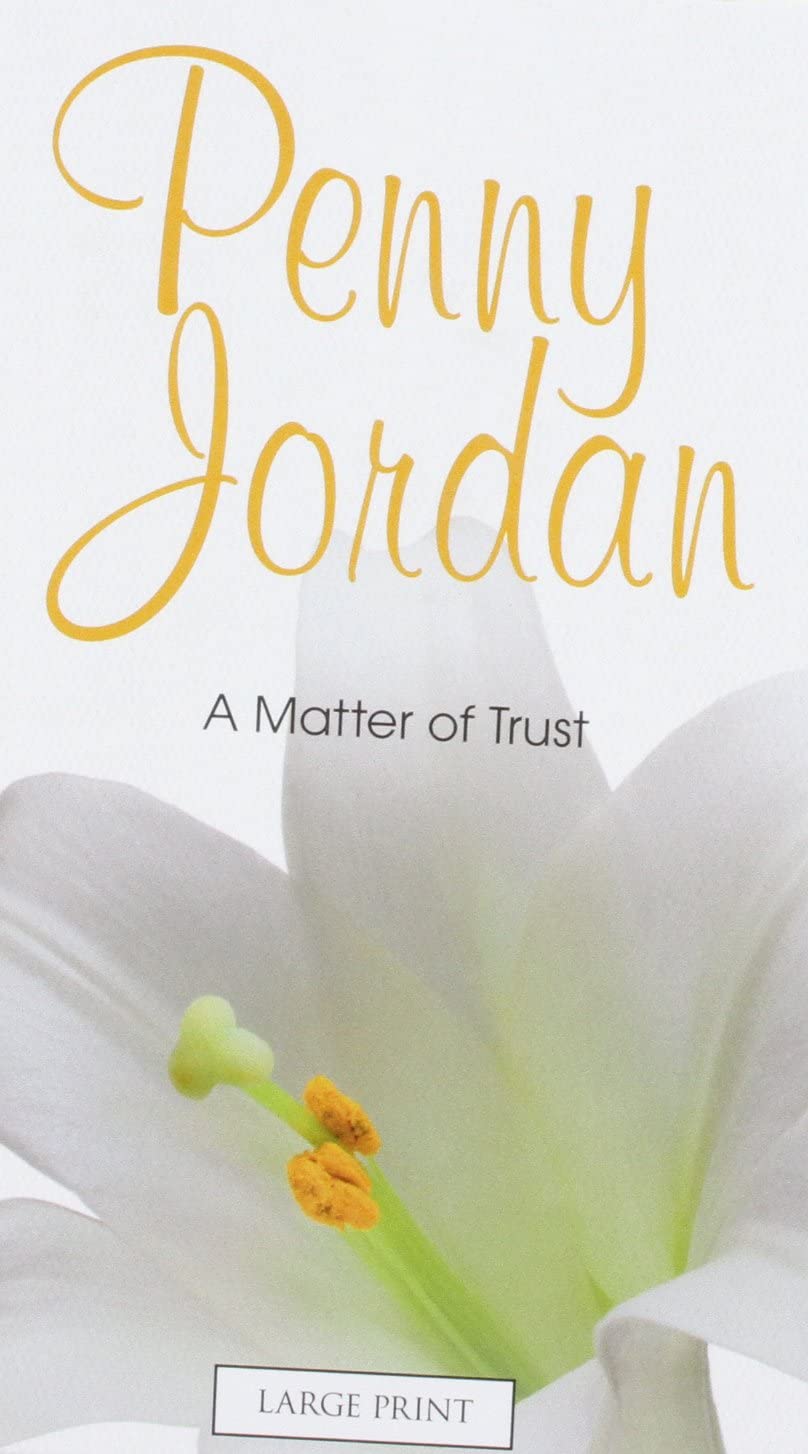 A Matter of Trust (Mills &amp; Boon Largeprint Penny Jordan)