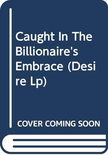 Caught In The Billionaire's Embrace