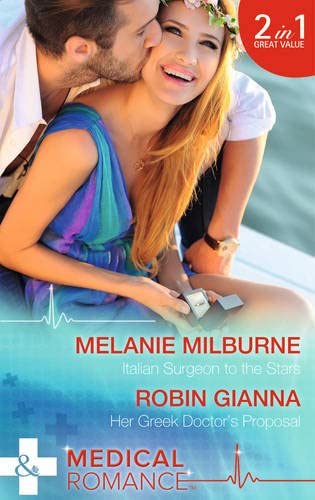 Italian Surgeon To The Stars: Italian Surgeon to the Stars / Her Greek Doctor's Proposal (Medical)