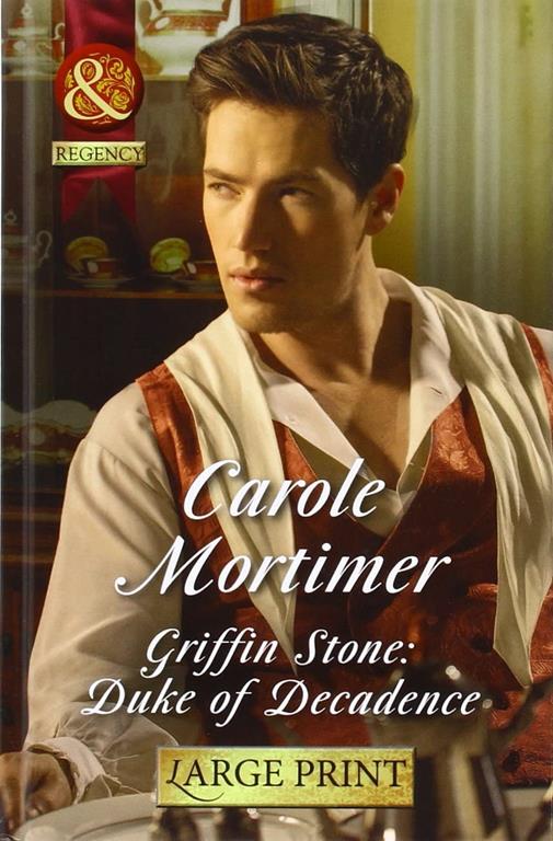 Griffin Stone: Duke Of Decadence (Mills &amp; Boon Largeprint Historical)