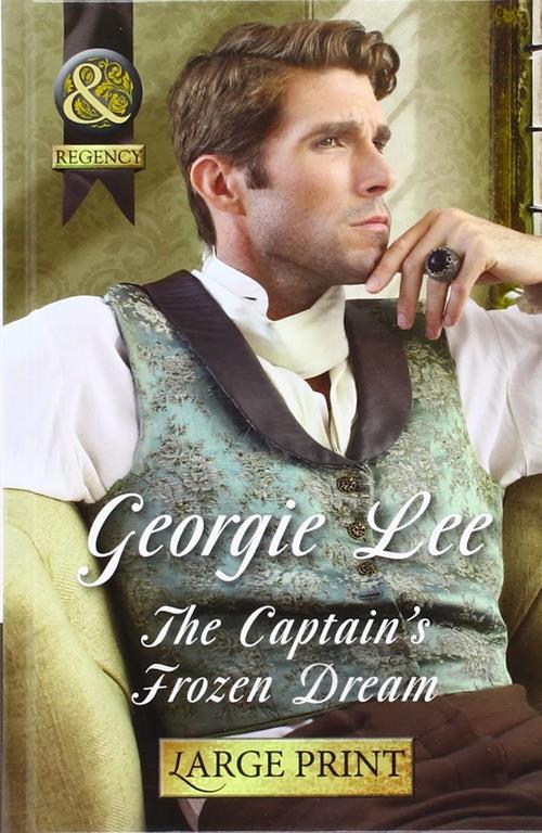 The Captain's Frozen Dream (Mills &amp; Boon Largeprint Historical)